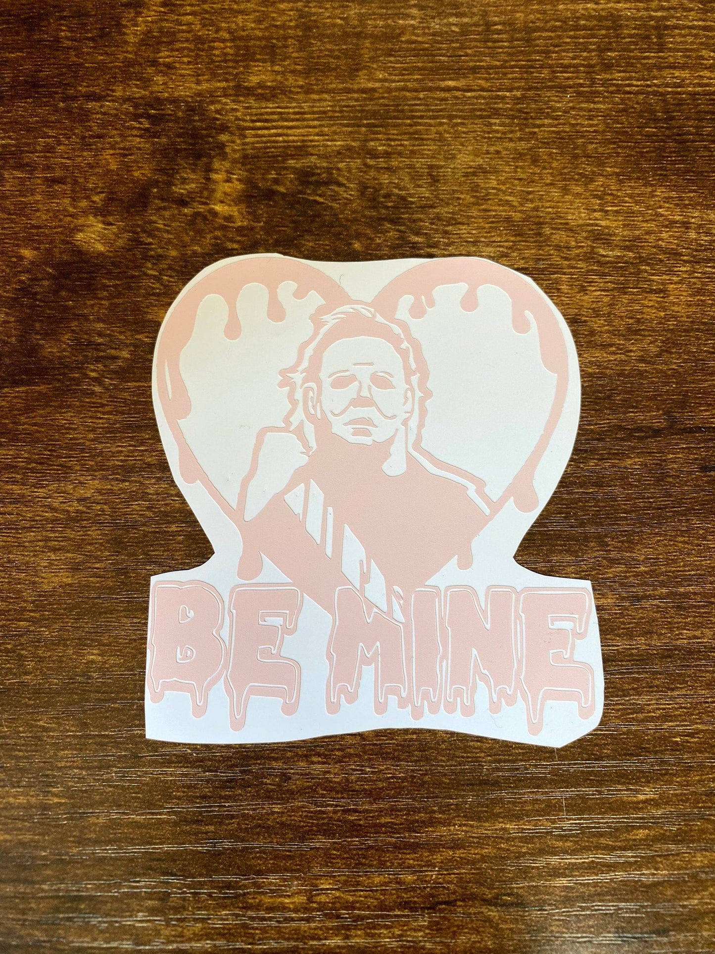 Be Mine Michael Myers Horror Valentine Vinyl Decal - Shadow Witch Designs