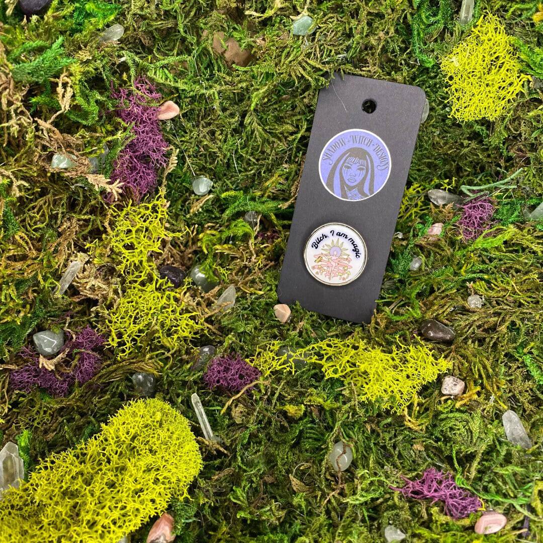 B*tch, I Am Magic Enamel Pin - Shadow Witch Designs