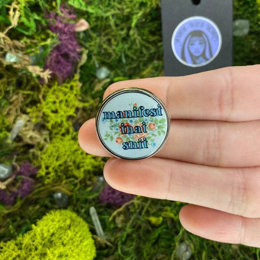 Manifest That Sh*t Enamel Pin - Shadow Witch Designs