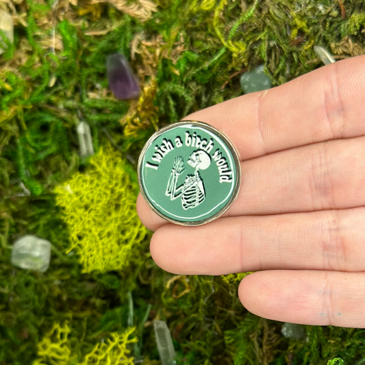 I Wish A B*tch Would Skeleton Enamel Pin
