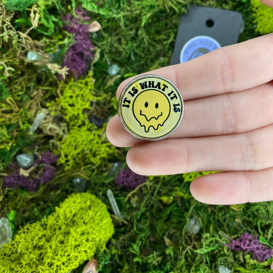 It is what it is melting smiley face Enamel Pin